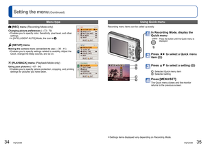 Page 1834   VQT2X58VQT2X58   35
Setting the menu
 (Continued)
 Menu type
 [REC] menu (Recording Mode only)
Changing picture preferences (→73 - 79)
 • Enables you to specify color, Sensitivity, pixel level, and other settings. 
 • In [INTELLIGENT AUTO] Mode, the icon is 
.
 [SETUP] menu 
Making the camera more convenient to use (→36 - 41)  • Enables you to specify settings related to usability. Adjust the Clock, change the Beep sounds, and so on.
 [PLAYBACK] menu (Playback Mode only)
Using your pictures  (→87 -...