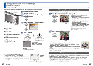 Page 2446   VQT2X58VQT2X58   47
 
Taking pictures with your own settings
[NORMAL PICTURE] Mode
Recording Mode: 
 
■To use zoom
(→48)
 
■To use flash
(→54)
 
■To adjust picture brightness
(→58)
 
■To take close-up pictures
(→56)
 
■To adjust coloring
(→75)
 
●If a warning is displayed about jitter, use 
[STABILIZER], a tripod, or [SELFTIMER].  
 
●If aperture value or shutter speed is displayed in red, 
correct exposure has not been achieved. Use flash or 
change [SENSITIVITY] settings.
Aperture value  Shutter...