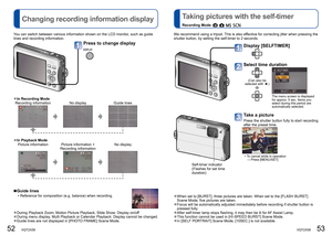 Page 2752   VQT2X58VQT2X58   53
 
Changing recording information display
 
T
 aking pictures with the self-timer
Recording Mode:        
You can switch between various information shown on the LCD monitor, such as guide 
lines and recording information. 
 
■Guide lines
 • Reference for composition (e.g. balance) when recording.
 
●During Playback Zoom, Motion Picture Playback, Slide Show: Display on/of\
f 
●During menu display, Multi Playback or Calendar Playback: Display cannot be changed. 
●Guide lines are...