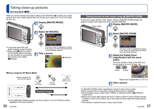 Page 2956   VQT2X58VQT2X58   57
 
Taking close-up pictures
Recording Mode:  
When you want to enlarge the subject, setting to [AF MACRO] () enables you to take 
pictures at an even closer distance than the normal focus range (up to \
10 cm (0.33 feet) 
for max. W). 
Display [MACRO MODE]
Select [AF MACRO]
The menu screen is displayed for approx. 
5 sec. Items you select during this period 
are automatically selected. 
Take a picture
 displayed
 
●It may take some time until 
distant subjects come into focus....