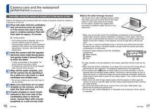 Page 916   VQT2X58VQT2X58   17
Camera care and the waterproof 
performance 
(Continued)
 
■About the water drainage structure
The camera has a water drainage structure. Water 
that enters gaps such as those around the Power 
button or zoom button flows to the outside.
For this reason, bubbles may appear when 
the camera is soaked in water, but this is not a 
malfunction.
 • Water may accumulate around the card/battery compartment or the connectio\
n 
sockets after using the camera underwater or soaking it in...