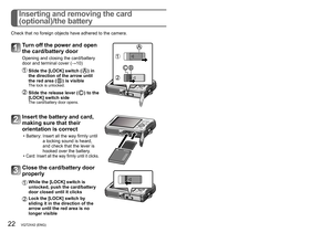 Page 2222   VQT2X42 (ENG) (ENG) VQT2X42   23
Inserting and removing the card 
(optional)/the battery
 ■ To remove
 •To remove battery:
move lever in direction of arrow
. •To remove card:
press down in center
.
Lever
 ●Always use genuine Panasonic batteries (DMW-BCH7PP). ●If you use other batteries, we cannot guarantee the quality of this product. ●The card may be damaged if it is not fully inserted.
Picture save destination (cards and built-in memory)
 ■Built-in memory (approx. 40 MB)
 ●The built-in memory can...