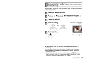 Page 2928   VQT2X42 (ENG) (ENG) VQT2X42   29
Taking motion pictures [MOTION PICTURE] Mode
Recording Mode: Selecting the Recording Mode
Record motion picture with audio as follows. (Note that recording without 
audio is not possible.)
Press the [MODE] button
Press ▲ or ▼ to select [MOTION PICTURE] Mode
Press [MENU/SET]
Start recording
Elapsed recording time
Remaining recording time 
(approx.)
Press halfway
(adjust the focus)Press fully 
(start recording)
End recording
Press fully
 ●The focus and zoom will remain...