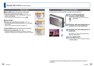 Page 1834   VQT2X60VQT2X60   35
Ajuste del menú
 (Continuación)
 Tipo de menú
 Menú [REC] (Modo de grabación solamente)
Cambio de las preferencias de imagen (→73 - 79)
 • Le permite especificar el color, la sensibilidad, el nivel de píxeles y otros ajustes. 
 • En el modo [AUTO INTELIGENTE], el icono es 
.
 Menú [CONF.] 
Utilización más conveniente de la cámara (→36 - 41)  • Le permite especificar ajustes relacionados con la utilización de la cámara. 
Ajuste el reloj, cambie los sonidos de pitidos, etc. 
 Menú...