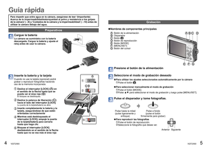 Page 34   VQT2X60VQT2X60   5
Guía rápida
Preparativos
Cargue la batería
La cámara se suministra con la batería 
descargada. Cargue la batería y ajuste el 
reloj antes de usar la cámara.
Inserte la batería y la tarjeta
Cuando no use la tarjeta (opcional) podrá 
grabar o reproducir fotografías haciendo 
uso de la memoria incorporada.
Deslice el interruptor [LOCK] () en 
el sentido de la flecha hasta que se 
pueda ver el área roja (
)El bloqueo se desbloquea.
Deslice la palanca de liberación () 
hacia el lado del...