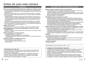 Page 46   VQT2X60VQT2X60   7
Antes de usar esta cámara
Lea primero
 
■
Acerca de la impermeabilidad/estanqueidad al polvo y resistencia a los g\
olpes de la cámara
La impermeabilidad de esta cámara cumple con IEC 60529 ‘IPX8’ y su estanqueidad 
al polvo cumple con IEC 60529 ‘IP6X’, lo que permite grabar durant\
e 60 minutos a una 
profundidad de 3 m.
Esta cámara cumple también con ‘MIL-STD 810F (Method 516.5-Sho\
ck)’ ∗
, habiendo 
pasado una prueba de caída desde una altura de 1,5 m sobre madera con\...