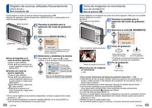 Page 3568   VQT2X60VQT2X60   69
 
Registro de escenas utilizadas frecuentemente 
[MODO MI ESC.]
Modo de grabación:  
 
Toma de imágenes en movimiento
Modo [IM. MOVIMIENTO]
Modo de grabación: 
 
●Para conocer detalles de las escenas preajustadas, consulte la página\
 de los modos 
de escena. (→59)
 
●Si los ajustes de grabación se reponen mediante [REINIC.] en el menú\
 [CONF.], el 
modo de escena preestablecido no se podrá borrar.
 
■Toma de fotografías en el 
modo de escena registrado
 Pulse el botón [MODE]....