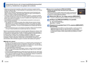 Page 58   VQT2X60VQT2X60   9
 (Importante) Acerca de la impermeabilidad/estanqueidad 
al polvo y resistencia a los golpes de la cámara
 • Observe las precauciones siguientes y evite utilizar la cámara en lug\
ares donde la presión del agua sea alta. La impermeabilidad y la estanqueidad al po\
lvo de la cámara 
cumplen con IPX8 e IP6X.
Siempre que se observen estrictamente las precauciones de este documento\
 para 
utilizar y guardar la cámara, ésta podrá grabar debajo del agua\
 a profundidades de 
hasta 3 m,...