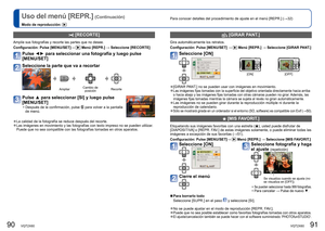 Page 4690   VQT2X60VQT2X60   91
Uso del menú [REPR.]
 (Continuación)
Modo de reproducción: 
Para conocer detalles del procedimiento de ajuste en el menú [REPR.] \
(
→32)
 [RECORTE]
Amplíe sus fotografías y recorte las partes que no desee.
Configuración: Pulse [MENU/SET]→ 
 Menú [REPR.] → Seleccione [RECORTE] 
Pulse ◄► para seleccionar una fotografía y luego pulse 
[MENU/SET]
Seleccione la parte que va a recortar
Ampliar Cambio de 
posición Recorte
Pulse ▲
 para seleccionar [SI] y luego pulse 
[MENU/SET]
 •...