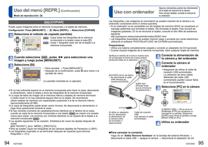 Page 4894   VQT2X60VQT2X60   95
Uso del menú [REPR.]
 (Continuación)
Modo de reproducción: 
 
Uso con ordenador
Algunos ordenadores pueden leer directamente 
de la tarjeta de memoria de la cámara.
Para conocer detalles, consulte el manual de 
su ordenador.
  [COPIAR]
Puede copiar imágenes entre la memoria incorporada y la tarjeta de me\
moria.
Configuración:  Pulse [MENU/SET] → 
Menú [REPR.] → Seleccione [COPIAR]
Seleccione el método de copiado (sentido)
:  Copia todas las fotografías de la memoria 
incorporada...