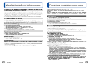 Page 54106   VQT2X60VQT2X60   107
Visualizaciones de mensajes
 (Continuación) 
Preguntas y respuestas  Solución de problemas
Intente comprobar primero estos elementos (
→107 - 113).
Si el problema persiste, éste puede que se resuelva realizando [REINI\
C.] en el menú 
[CONF.].
(Note que excepto para algunos elementos tales como [AJUST RELOJ], todos los ajustes 
vuelven a los valores que ya estaban establecidos en el momento de la co\
mpra.) ( →39)
Batería, energía
La cámara no funciona a pesar de estar...