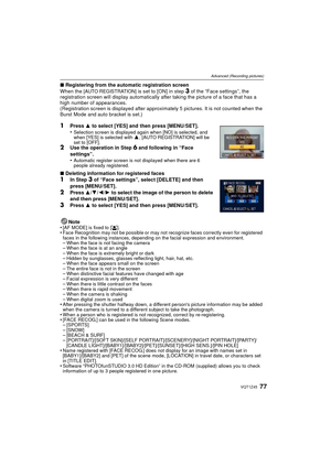 Page 7777VQT1Z45
Advanced (Recording pictures)
∫Registering from the automatic registration screen
When the [AUTO REGISTRATION] is set to [ON] in step 3 of the “Face settings”, the 
registration screen will display automatically afte r taking the picture of a face that has a 
high number of appearances.
(Registration screen is displayed after approximately 5 pictures. It is not counted when the 
Burst Mode and auto bracket is set.)
1Press  3 to select [YES] and then press [MENU/SET].
•Selection screen is...