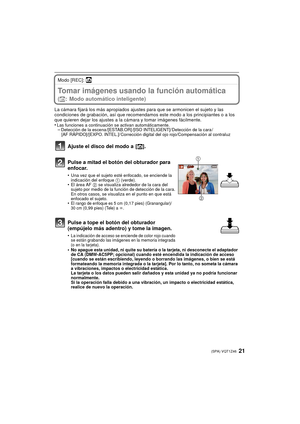 Page 2121(SPA) VQT1Z46
Modo [REC]: ñ
BásicoTomar imágenes usando la función automática 
(ñ : Modo automático inteligente)
La cámara fijará los más apropiados ajustes para que se armonicen el sujeto y las 
condiciones de grabación, así que recomendamos este modo a los principiantes o a los 
que quieren dejar los ajustes a la cá mara y tomar imágenes fácilmente.
•
Las funciones a continuación se activan automáticamente.–Detección de la escena /[ESTAB.OR] /[ISO INTELIGENT]/ Detección de la cara / [AF...