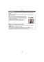 Page 76Recording
- 76 -
You can register information such as names and birthdays for face images of up to 
6 people.
Registration can be facilitated by taking multiple face images of each person. (up to 
3 pictures/registration)
Face Settings
∫ Point of recording when registering the face images
•
Face front with eyes open and mouth closed, making sure the 
outline of the face, the eyes, or the eyebrows are not covered 
with the hair when registering.
•Make sure there is no extreme shading on the face when...