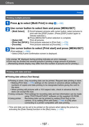 Page 197Others
Printing
- 197 -VQT4J11
Printing multiple pictures
Press  to select [Multi Print] in step  (→195)
Use cursor button to select item and press [MENU/SET]
 •[Multi Select] :           Scroll between pictures with cursor button, select pic tures to 
print with the [DISP.] button. (Press [DISP.] button again to 
release selection.)
 

                                               
  Press [MENU/SET] when selection is complete. • [Select 
All]:
                    Print all pictures. • [Print Set...