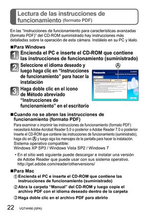 Page 2222   VQT4H90 (SPA)
Lectura de las instrucciones de 
funcionamiento 
(formato PDF)
En las “Instrucciones de funcionamiento para características avanzadas 
(formato PDF)” del CD-ROM suministrado hay instrucciones más 
detalladas sobre la operación de esta cámara. Instálelo en su PC y léalo.
 ■Para Windows
Encienda el PC e inserte el CD-ROM que contiene 
las instrucciones de funcionamiento (suministrado)
Seleccione el idioma deseado y 
luego haga clic en “Instrucciones 
de funcionamiento” para hacer la...