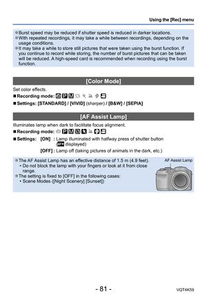 Page 81- 81 -VQT4K59
Using the [Rec] menu
 ●Burst speed may be reduced if shutter speed is reduced in darker locations. ●With repeated recordings, it may take a while between recordings, depending on the 
usage conditions.
 ●It may take a while to store still pictures that were taken using the burst function. If 
you continue to record while storing, the number of burst pictures that can be taken 
will be reduced. A high-speed card is recommended when recording using the burst 
function.
[Color Mode]
Set color...