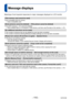 Page 115- 115 -VQT4V99
Message displays
Meanings of and required responses to major messages displayed on LCD monitor.
[This memory card cannot be used]
 ●Not compatible with the camera.  → Use a compatible card.
[Some pictures cannot be deleted]     [This picture cannot be deleted]
 ●Non-DCF pictures (→37) cannot be deleted. →  Save needed data on a computer or 
other device, and then use [Format] on the camera. (→51)
[No additional selections can be made]
 ●The number of pictures that can be deleted at once...