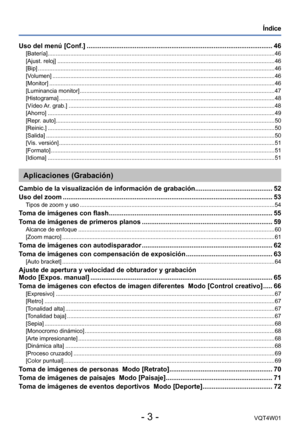 Page 3- 3 -VQT4W01
 Índice
Uso del menú [Conf.] ........................................................................\
............................. 46[Batería] ...........................................................................\
..................................................................46
[Ajust. reloj] .. ........................................................................\
............................................................. 46
[Bip]
 
.....