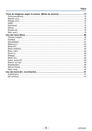 Page 4- 4 -VQT4W01
 Índice
Toma de imágenes según la escena  [Modo de escena]
 ............................................ 73[Toma panorámica] ... ........................................................................\
.................................................74
[Retrato noct.]  ... ........................................................................\
......................................................... 76
[Paisaje noct.]
 
......