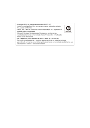 Page 128•El símbolo SDXC es una marca comercial de SD-3C, LLC.•QuickTime y el logo QuickTime son marcas o marcas registradas de Apple 
Inc., usadas con licencia.
•iPhoto, Mac y Mac OS son marcas comerciales de Apple Inc., registradas en 
Estados Unidos y otros países.
•Microsoft, Windows, Windows Vista y Windows Live son las marcas 
registradas o las marcas comerciales de Microsoft Corporation en los Estados 
Unidos y/o en otros países.
•QR Code es una marca registrada de DENSO WAVE INCORPORATED.
•Los nombres de...