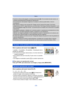 Page 36- 36 -
Básico
•Cuando la cámara está apagada, mantenga presionado [(]. Si la enciende de esta manera, se 
mostrará automáticamente la pantalla de reproducción.
(Si se almacenan demasiadas imágenes en la tarjeta, la cámara puede tardar un rato en 
encenderse.)
•Esta cámara cumple con la s normas DCF “Design rule for  Camera File system” que fueron 
establecidas por JEITA “Japan Electronics and Info rmation Technology Industries Association” y con 
Exif “Exchangeable Image File Format”. Los archivos que no...