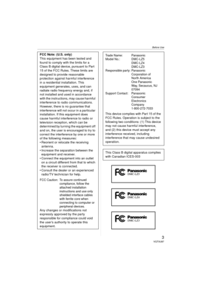 Page 3Before Use
3VQT0U87
FCC Note: (U.S. only)
This equipment has been tested and 
found to comply with the limits for a 
Class B digital device, pursuant to Part 
15 of the FCC Rules. These limits are 
designed to provide reasonable 
protection against harmful interference 
in a residential installation. This 
equipment generates, uses, and can 
radiate radio frequency energy and, if 
not installed and used in accordance 
with the instructions, may cause harmful 
interference to radio communications....