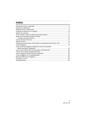 Page 77(SPA) VQT1J83
Indice
Información para su seguridad  ......................................................................................... 2
Accesorios estándares ..................................................................................................... 8
Nombres de los componentes ..........................................................................................  8
Carga de la batería con el cargador  ..................................................................................