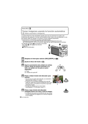 Page 18VQT1R88 (SPA)18
Modo [REC]: ñ
BásicoTomar imágenes usando la función automática 
(ñ: Modo automático inteligente)
La cámara fijará los más apropiados ajustes para que se armonicen el sujeto y las 
condiciones de grabación, así que recomendamos este modo a los principiantes o a los 
que quieren dejar los ajustes a la cámara y tomar imágenes fácilmente.
•
Las funciones a continuación se activan automáticamente.–Detección de la escena /[ESTAB.OR] /[ISO INTELIGENT]/ Detección de la cara /
[AF RÁPIDO]/[EXPO....