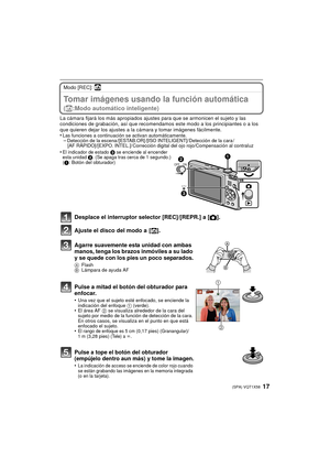 Page 1717(SPA) VQT1X58
Modo [REC]: ñ
BásicoTomar imágenes usando la función automática 
(ñ:Modo automático inteligente)
La cámara fijará los más apropiados ajustes para que se armonicen el sujeto y las 
condiciones de grabación, así que recomendamos este modo a los principiantes o a los 
que quieren dejar los ajustes a la cámara y tomar imágenes fácilmente.
•
Las funciones a continuación se activan automáticamente.–Detección de la escena /[ESTAB.OR] /[ISO INTELIGENT]/ Detección de la cara / [AF RÁPIDO]/[EXPO....