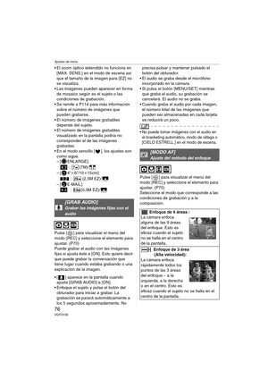 Page 76Ajustes de menú
76VQT0Y28
 El zoom óptico extendido no funciona en 
[MAX. SENS.] en el modo de escena así 
que el tamaño de la imagen para [EZ] no 
se visualiza.
 Las imágenes pueden aparecer en forma 
de mosaico según es el sujeto o las 
condiciones de grabación.
 Se remite a P114 para más información 
sobre el número de imágenes que 
pueden grabarse.
 El número de imágenes grabables 
depende del sujeto.
 El número de imágenes grabables 
visualizado en la pantalla podría no 
corresponder al de las...