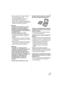 Page 105Otro
105VQT0Y28
 Saque el polvo o las huellas dactilares 
con un paño blando y seco.
 No utilice detergentes para cocina o 
paños tratados químicamente.
 Si cae lluvia u otras gotas de agua en la 
cámara, use un paño seco para limpiar el 
cuerpo de la cámara con esmero.
∫Ta r j e t a
No deje la tarjeta donde hay una alta 
temperatura, ni donde se generan 
fácilmente ondas electromagnéticas o 
electricidad estática o esté expuesta a la 
luz directa del sol.
No doble ni haga caer la tarjeta.
 La...