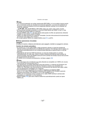 Page 167Conexión a otro equipo
- 167 -
Nota
•Los iconos de operación se ocultan presionando [RETURN], o si no se realiza ninguna acción 
por un momento cuando se visualizan los iconos de operación. Los iconos de operación se 
visualizan cuando se presiona uno de los siguientes botones mientras no se visualizan los 
iconos de operación.
–3/ 4/2 /1, [OK], [SUB MENU], [RETURN], botón rojo, botón verde, botón amarillo•Se recomienda conectar la cámara a un terminal HDMI distinto del HDMI1 si hay 2 o más 
terminales...