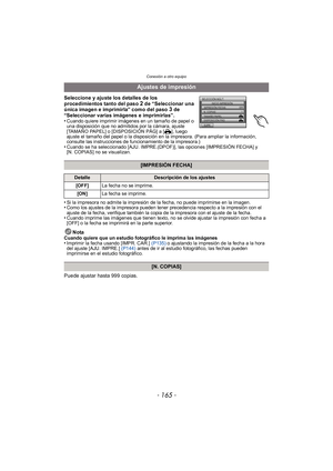Page 165- 165 -
Conexión a otro equipo
Seleccione y ajuste los detalles de los 
procedimientos tanto del paso 2 de “Seleccionar una 
única imagen e imprimirla” como del paso 3 de 
“Seleccionar varias imágenes e imprimirlas”.
•
Cuando quiere imprimir imágenes en un tamaño de papel o 
una disposición que no admitidos por la cámara, ajuste 
[TAMAÑO PAPEL] o [DISPOSICIÓN PÁG] a [
{], luego 
ajuste el tamaño del papel o la disposición en la impresora. (Para ampliar la información, 
consulte las instrucciones de...