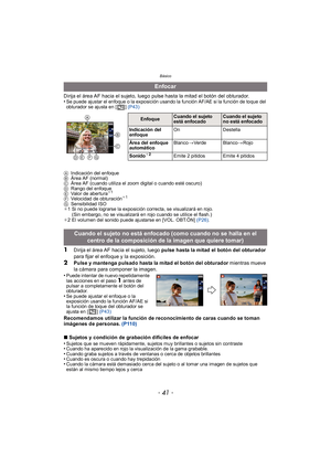 Page 41- 41 -
Básico
Dirija el área AF hacia el sujeto, luego pulse hasta la mitad el botón del obturador.
•Se puede ajustar el enfoque o la exposición usando la función AF/AE si la función de toque del 
obturador se ajusta en [ ] (P43)
A Indicación del enfoque
B Área AF (normal)
C Área AF (cuando utiliza el zoom digital o cuando esté oscuro)
D Rango del enfoque
E Valor de abertura
¢1
F Velocidad de obturación¢1
G Sensibilidad ISO
¢ 1 Si no puede lograrse la exposición correcta, se visualizará en rojo. 
(Sin...
