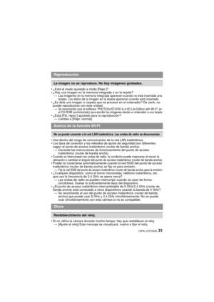 Page 3131(SPA) VQT3S29
•¿Está el modo ajustado a modo [Repr.]?•¿Hay una imagen en la memoria integrada o en la tarjeta?>Las imágenes en la memoria integrada aparecen cuando no está insertada una 
tarjeta. Los datos de la imagen en la tarjeta aparecen cuando está insertada.
•¿Es ésta una imagen o carpeta que se procesó en el ordenador? De serlo, no 
puede reproducirse con esta unidad.>
Se recomienda usar el software “PHOTOfunSTUDIO 6.4 HD Lite Edition with Wi-Fi” en 
el CD-ROM (suministrado) para escribir las...