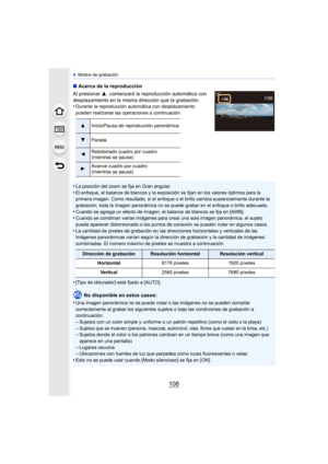 Page 1064. Modos de grabación
106
∫ Acerca de la reproducción
Al presionar  3, comenzará la reproducción automática con 
desplazamiento en la misma dirección que la grabación.
•
Durante la reproducción automática con desplazamiento 
pueden realizarse las operaciones a continuación.
•La posición del zoom se fija en Gran angular.•El enfoque, el balance de blancos y la exposición se fijan en los valores óptimos para la 
primera imagen. Como resultado, si el enfoque o el brillo cambia sustancialmente durante la...