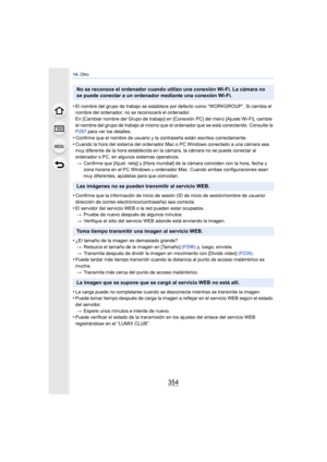 Page 35414. Otro
354
•El nombre del grupo de trabajo se establece  por defecto como “WORKGROUP”. Si cambia el 
nombre del ordenador, no se reconocerá el ordenador.
En [Cambiar nombre del Grupo de trabajo] en [C onexión PC] del menú [Ajuste Wi-Fi], cambie 
el nombre del grupo de trabajo al mismo que el  ordenador que se está conectando. Consulte la 
P297  para ver los detalles.
•Confirme que el nombre de usuario y la co ntraseña están escritos correctamente.•Cuando la hora del sistema del ordenador Ma c o PC...
