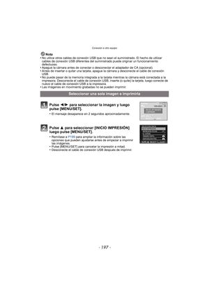 Page 197- 197 -
Conexión a otro equipo
Nota
•No utilice otros cables de conexión USB que no sean el suministrado. El hecho de utilizar 
cables de conexión USB diferentes del su ministrado puede originar un funcionamiento 
defectuoso.
•Apague la cámara antes de conectar o desconectar el adaptador de CA (opcional).•Antes de insertar o quitar una tarjeta, apague la cámara y desconecte el cable de conexión 
USB.
•No puede pasar de la memoria integrada a la tarjeta mientras la cámara está conectada a la 
impresora....