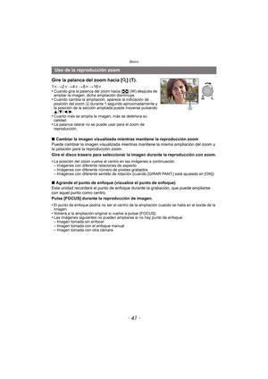 Page 41- 41 -
Básico
∫Cambiar la imagen visualizada mientras mantiene la reproducción zoom
Puede cambiar la imagen visualizada mientras mantiene la misma ampliación del zoom y 
la posición para la reproducción zoom.
Gire el disco trasero para seleccionar la imagen durante la reproducción con zoom.
•
La posición del zoom vuelve al centro en las imágenes a continuación.–Imágenes con diferente relaciones de aspecto–Imágenes con diferente número de píxeles grabados–Imágenes con diferente sentido de rotación (cuando...