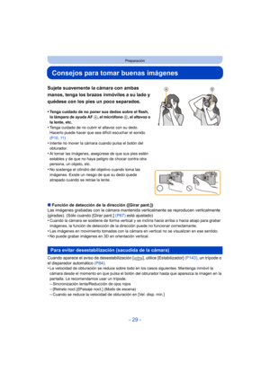 Page 29- 29 -
Preparación
Consejos para tomar buenas imágenes
∫Función de detección de la dirección ([Girar pant.])
Las imágenes grabadas con la cámara mantenida  verticalmente se reproducen verticalmente 
(giradas). (Sólo cuando [Girar pant.]  (P67)  está ajustado)
•
Cuando la cámara se sostiene de forma vertical y se inclina hacia arriba o hacia abajo para grabar 
imágenes, la función de detección de la dirección puede no funcionar correctamente.
•Las imágenes en movimiento tomadas con la cámara en vertical...