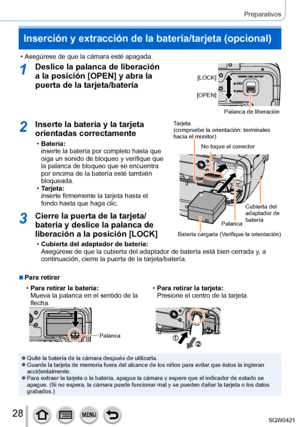 Page 2828
Preparativos
Inserción y extracción de la batería/tarjeta (opcional)
 • Asegúrese de que la cámara esté apagada.
1Deslice la palanca de liberación 
a la posición [OPEN] y abra la 
puerta de la tarjeta/batería
[OPEN][LOCK]
Palanca de liberación
2Inserte la batería y la tarjeta 
orientadas correctamente
 •Batería:  
inserte la batería por completo hasta que 
oiga un sonido de bloqueo y verifique que 
la palanca de bloqueo que se encuentra 
por encima de la batería esté también 
bloqueada.
 • T

arjeta:...