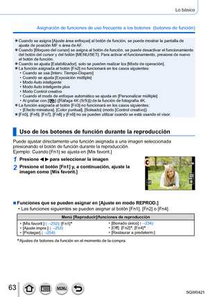 Page 6363
Lo básico
Asignación de funciones de uso frecuente a los botones  (botones de función) 
 ●Cuando se asigna [Ajuste área enfoque] al botón de función, se puede mostrar la pantalla de 
ajuste de posición MF o área de AF.
 ●Cuando [Bloqueo del cursor] se asigna al botón de función, se puede desactivar el funcionamiento 
del botón del cursor y del botón [MENU/SET]. Para activar el funcionamiento, presione de nuevo 
el botón de función.
 ●Cuando se ajusta [Estabilizador], solo se pueden realizar los [Modo...