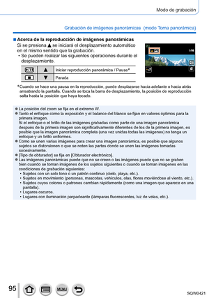 Page 9595
Modo de grabación
Grabación de imágenes panorámicas  (modo Toma panorámica)
 ■Acerca de la reproducción de imágenes panorámicas
Si se presiona 
 se iniciará el desplazamiento automático 
en el mismo sentido que la grabación.
 • Se pueden realizar las siguientes operaciones durante el  desplazamiento.
Iniciar reproducción panorámica / Pausa*
Parada
*  Cuando se hace una pausa en la reproducción, puede desplazarse hacia adelante o hacia atrás 
arrastrando la pantalla. Cuando se toca la barra de...