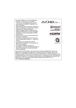 Page 219•El símbolo SDHC es una marca registrada.•“AVCHD”, “AVCHD Lite” y el “AVCHD”, 
“AVCHD Lite” son logotipos de las marcas 
comerciales de Panasonic Corporation y de 
Sony Corporation.
•Fabricado bajo licencia de Dolby Laboratories.
Dolby y el símbolo de la doble D son marcas 
comerciales de Dolby Laboratories.
•HDMI, el logotipo HDMI y el High-Definition 
Multimedia Interface son marcas comerciales 
registradas o marcas comerciales de HDMI 
Licensing LLC.
•HDAVI Control™ es una marca de fábrica de...