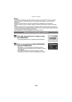 Page 185- 185 -
Conexión a otro equipo
Nota
•No utilice otros cables de conexión USB que no sean el suministrado. El hecho de utilizar 
cables de conexión USB diferentes del suministrado puede originar un funcionamiento 
defectuoso.
•Apague la cámara antes de conectar o desconectar el adaptador de CA (opcional).•Antes de insertar o quitar una tarjeta, apague la cámara y desconecte el cable de conexión 
USB.
•No puede pasar de la memoria integrada a la tarjeta mientras la cámara está conectada a la 
impresora....