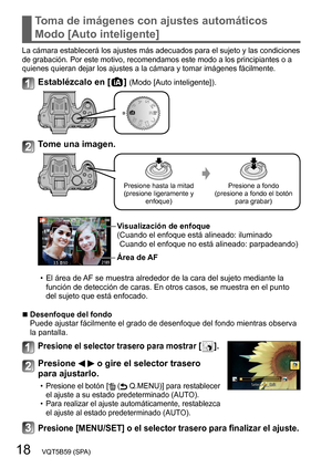 Page 1818   VQT5B59 (SPA)
Toma de imágenes con ajustes automáticos  
Modo [Auto inteligente]
La cámara establecerá los ajustes más adecuados para el sujeto y las condiciones 
de grabación. Por este motivo, recomendamos este modo a los principiantes o a 
quienes quieran dejar los ajustes a la cámara y tomar imágenes fácilmente.
Establézcalo en [  ] (Modo [Auto inteligente]).
Tome una imagen.
Presione hasta la mitad 
(presione ligeramente y enfoque) Presione a fondo 
(presione a fondo el botón  para grabar)...