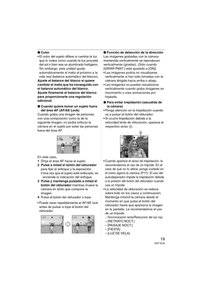 Page 1919VQT1E34
∫Color
 El color del sujeto difiere si cambia la luz 
que lo rodea como cuando la luz proceda 
del sol o bien sea un alumbrado halógeno. 
Sin embargo, esta unidad ajusta 
automáticamente el matiz al próximo a la 
vida real (balance automático del blanco).
Ajuste el balance del blanco si quiere 
cambiar el matiz que ha conseguido con 
el balance automático del blanco.
Ajuste finamente el balance del blanco 
para proporcionarle una regulación 
adicional.
∫Cuando quiere tomar un sujeto fuera 
del...