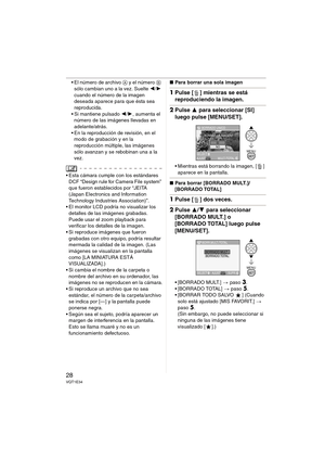 Page 2828VQT1E34
 El número de archivo A y el número B 
sólo cambian uno a la vez. Suelte 2/1 
cuando el número de la imagen 
deseada aparece para que ésta sea 
reproducida.
 Si mantiene pulsado 2/1, aumenta el 
número de las imágenes llevadas en 
adelante/atrás.
 En la reproducción de revisión, en el 
modo de grabación y en la 
reproducción múltiple, las imágenes 
sólo avanzan y se rebobinan una a la 
vez.
 Esta cámara cumple con los estándares 
DCF “Design rule for Camera File system” 
que fueron establecidos...