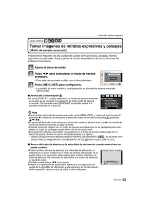 Page 9393VQT1U34
Avanzadas (Grabar imágenes)
Modo [REC]: 
Tomar imágenes de retratos expresivos y paisajes 
(Modo de escena avanzado)
Puede tomar imágenes de alta calidad de sujetos como personas, paisajes, eventos 
deportivos y actividades, flores y gente de noche, dependiendo de las condiciones del 
ambiente circundante.
Ajuste el disco de modo.
Pulse 2 /1 para seleccionar el modo de escena 
avanzado.
Para seleccionar puede también usar el disco delantero.
Pulse [MENU/SET] para configurarlo.
La pantalla de...